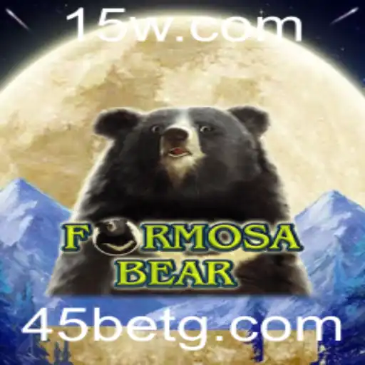 FormosaBear: Descubra o Dinâmico Jogo de Estratégia e Apostas 45 Bet
