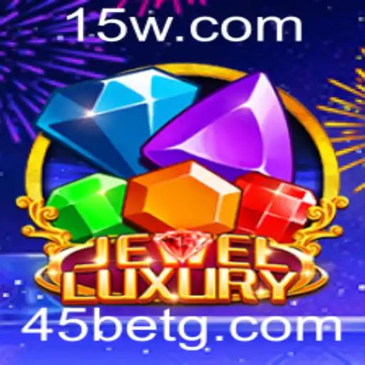 JewelLuxury: Desvendando o Fascinante Jogo de Apostas com '45 Bet'