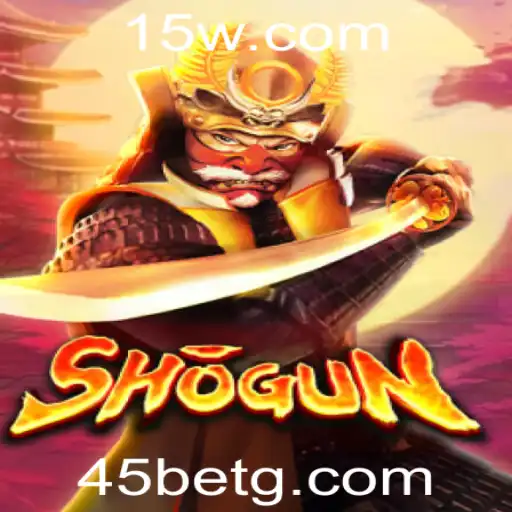 Descobrindo o Fascínio do Jogo 'Shogun' com a Estratégia '45 Bet'
